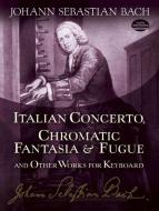 Italian Concerto, Chromatic Fantasia and Fugue 