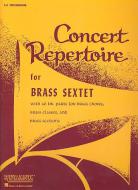 Concert Repertoire for Brass Sextet 