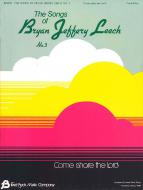 Songs of Bryan Jeffery Leech #3 Vocal Solos 