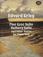 Peer Gynt Suite, Holberg Suite and Other Works for Piano 