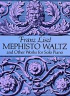 Mephisto Waltz and Other Works for Solo Piano 