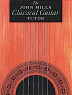 The John Mills Classical Guitar Tutor 