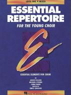 Essential Repertoire For The Young Choir Level 1: Mixed Choir 