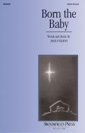 Born The Baby SAB/SATB 