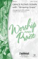 Grace Flows Down With Amazing Grace 