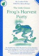 The Little Green Frog's Harvest Party 