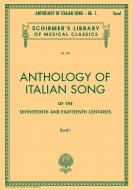 Anthology of Italian Song of The 17th and 18th Centuries Book 1 
