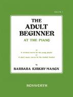 The Adult Beginner At The Piano Vol. 1 