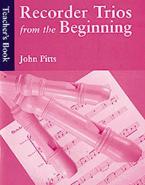 Recorder Trios From The Beginning: Teacher's Book 