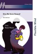Give Me Some Groove 