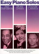 Easy Piano Solos: Jazz Standards, Blues Greats, Popular Classics 