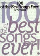 100 Of The Best Songs Ever! For Keyboard 