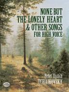 None But The Lonely Heart and Other Songs for High Voice 