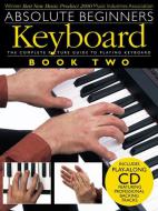 Absolute Beginners: Keyboard Book Two 