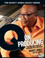The Quincy Jones Legacy Series: Q On Producing 