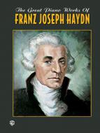 The Great Piano Works of Franz Joseph Haydn 