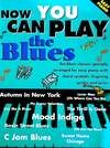 Now You Can Play the Blues 