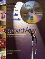 Essential Audition Songs for Female Vocalists: Broadway 