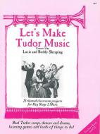 Let's Make Tudor Music 