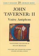 John Taverner II: Votive Antiphons 