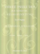 Three Preludes Founded on Welsh Hymntunes 