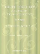 Three Preludes Founded on Welsh Hymntunes 