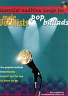 Essential Audition Songs for Male Vocalists: Pop Ballads 