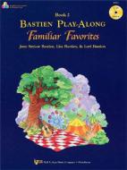 Bastien Play-Along: Familiar Favorites Book 2 