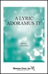 A Lyric Adoramus Te 