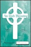 An Irish Blessing Anonymous text 