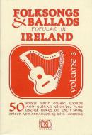 Folk Songs and Ballads Popular in Ireland Vol. 3 