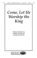 Come Let Us Worship The King 