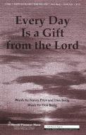 Every Day Is A Gift From The Lord 
