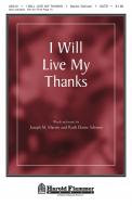 I Will Live My Thanks 