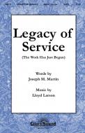 Legacy Of Service (The Work Has Just Begun) (SATB) 