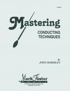 Mastering Conducting Technique 