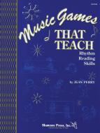Music Games That Teach (Rhythm Reading) (Teacher's Kit) 