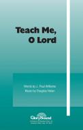 Teach Me, O Lord 