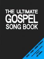 The Ultimate Gospel Song Book 