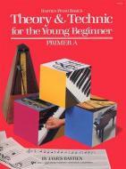 Theory and Technique for The Young Beginner Primer A 
