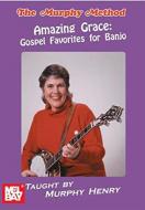 Amazing Grace: Gospel Favorites for Banjo 