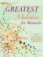 Greatest Melodies for Manuals 