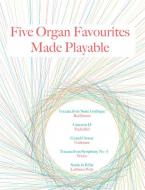 Five Organ Favourites Made Playable 
