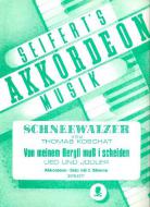 Schneewalzer / Von meinem Bergli muss i scheiden (Lied und Jodler) 