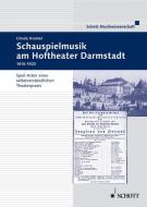 Schauspielmusik am Hoftheater in Darmstadt 1810-1918 