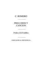 Romero (Celedonio) Preludios Y Cancion 