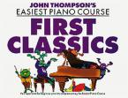 John Thompson's Easiest Piano Course: First Classics 