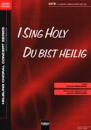 I Sing Holy / Du bist heilig 