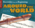 Recorder From The Beginning: Around The World - Pupil's Book 