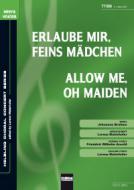 Erlaube mir, feins Mädchen 